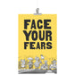 Face your Fears 11x17 Poster
