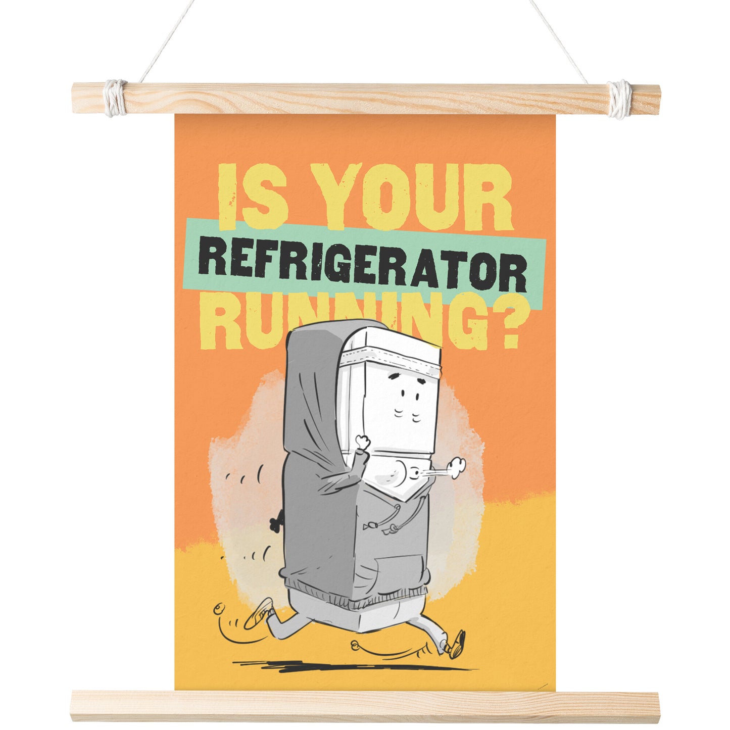 Is your Refrigerator Running? 11x17 Poster