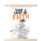 Take a Leap of Faith 11x17 Poster